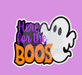 Here for the Boos Plaque | Cookie Cutter