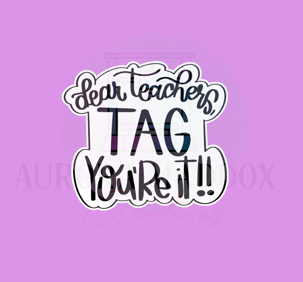 Tag your it Teachers Cookie Cutter