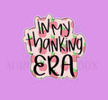 In my thanking Era Cookie Cutter