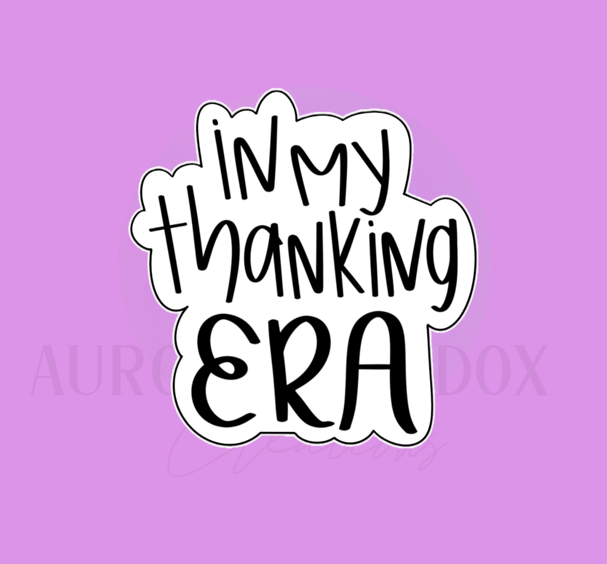In my thanking Era Cookie Cutter