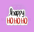 Happy Ho Ho Cookie Cutter | 3D Printed Outline Only