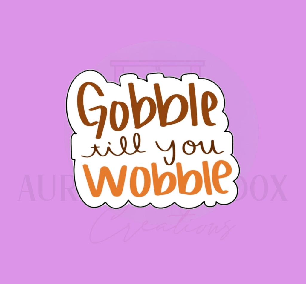 Gobble til you Wobble Cookie Cutter