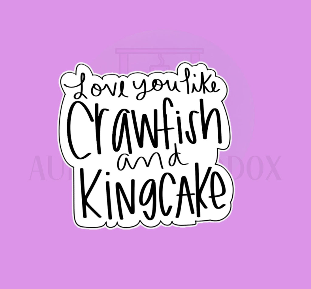 Love you like Crawfish & Kingcake | Cookie Cutter