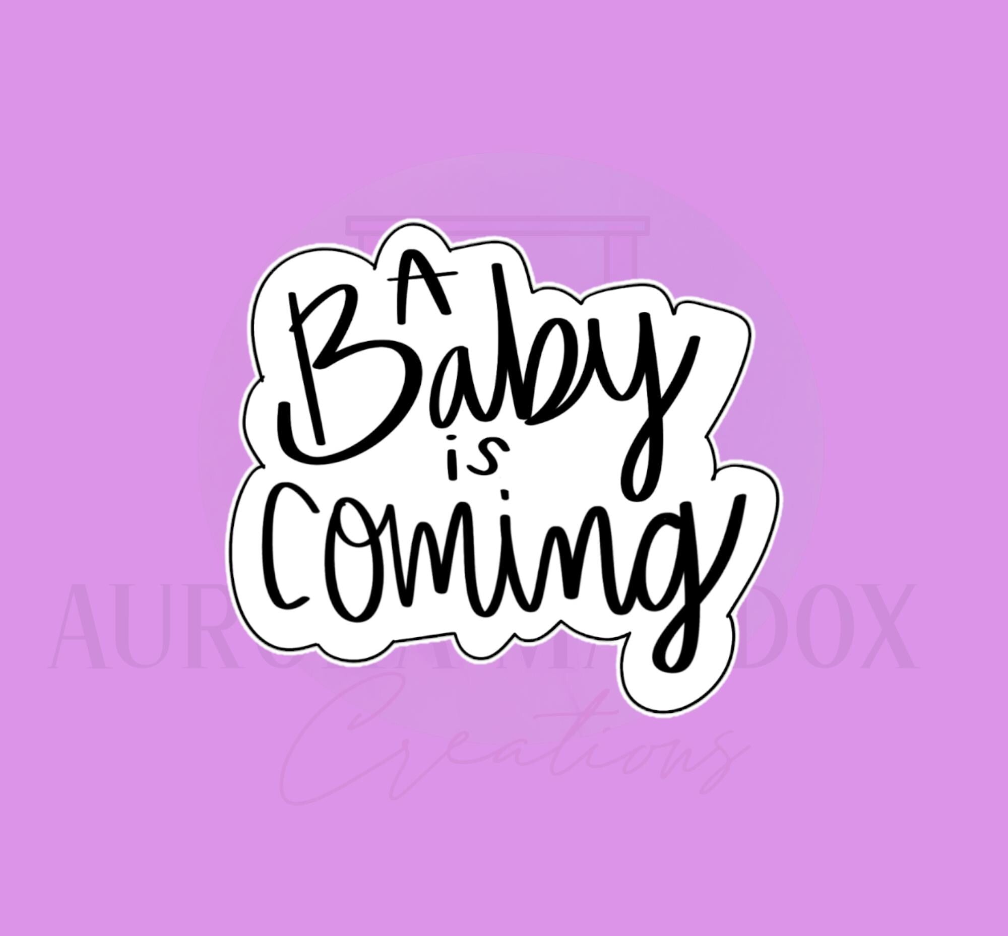 A baby is coming Cookie Cutter