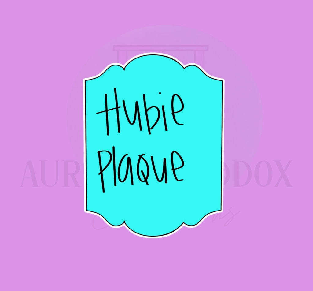 Hubie Plaque | Cookie Cutter