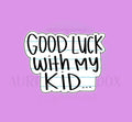 Good Luck with my Kid Cookie Cutter